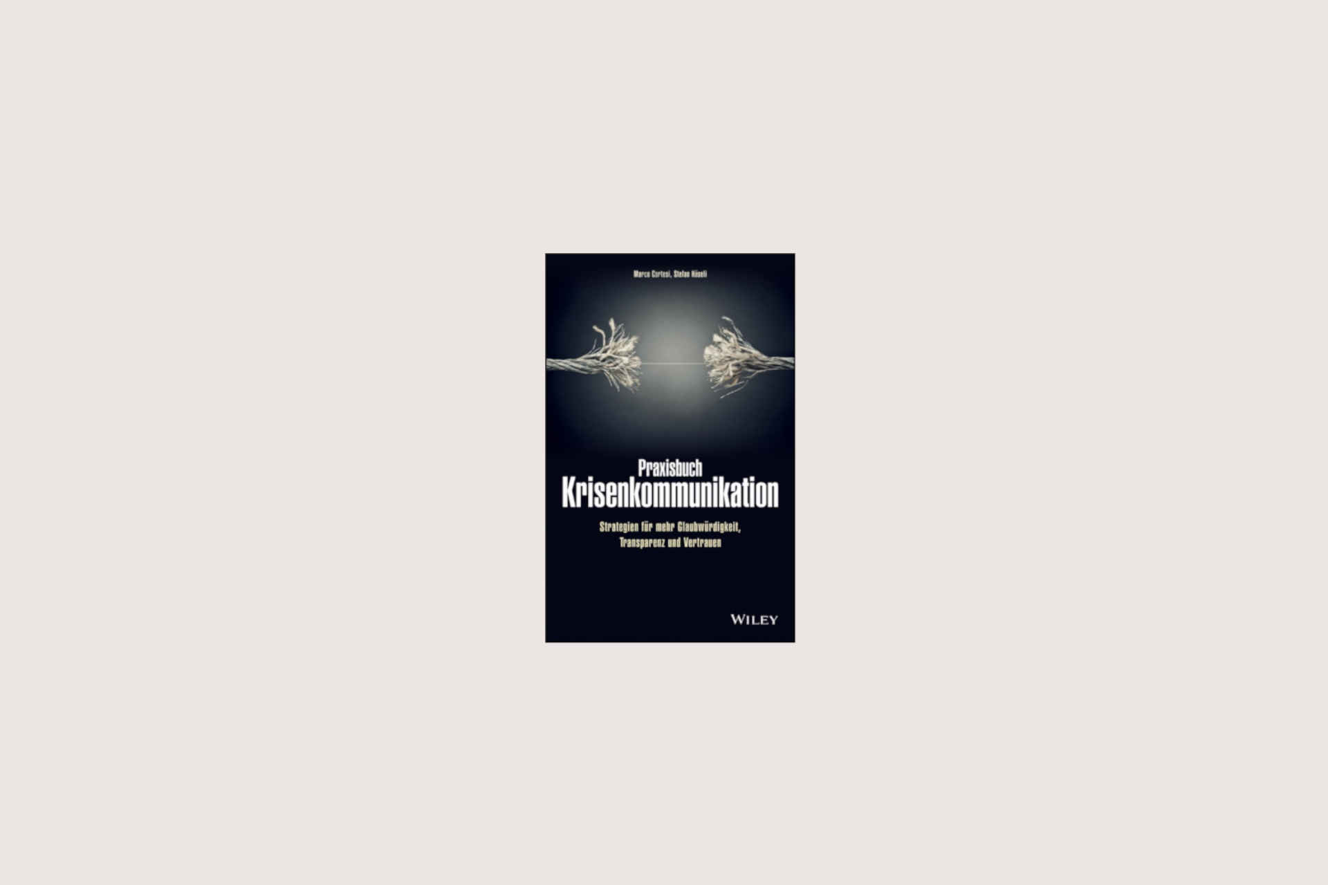 Praxisbuch Krisenkommunikation © Wiley-VCH