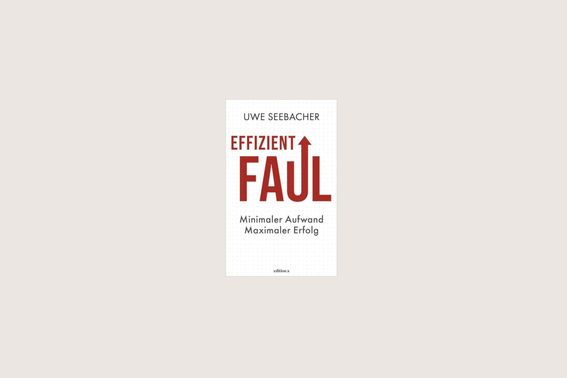 Effizient Faul © edition a, Wien